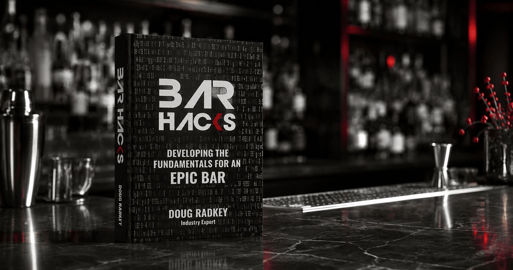 Bar Hacks Book Epic Bar Doug Radkey Author Bar Hacks Epic Bar Book Doug Radkey Industry Author Coach Consultant